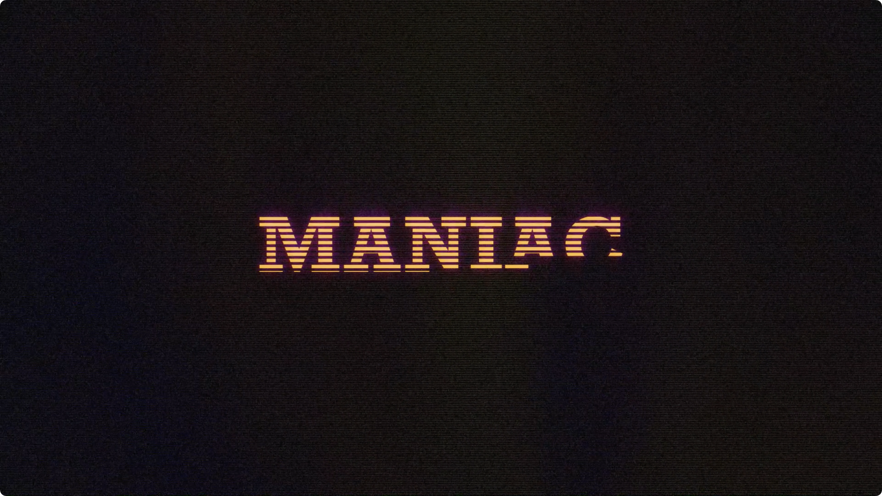 Maniac